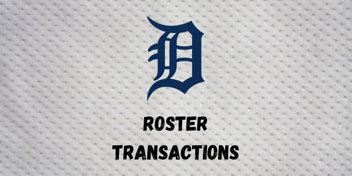 Detroit Tigers Roster Transactions | Inside The Diamonds